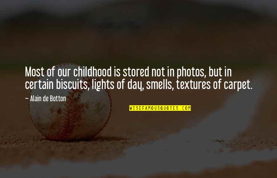Important Leaders Quotes By Alain De Botton: Most of our childhood is stored not in