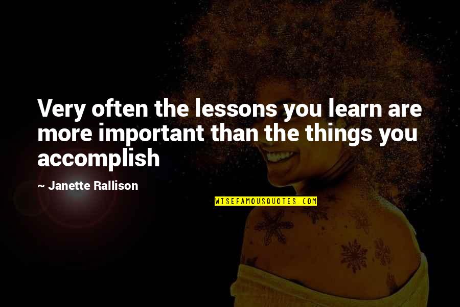 Important Lessons Quotes By Janette Rallison: Very often the lessons you learn are more