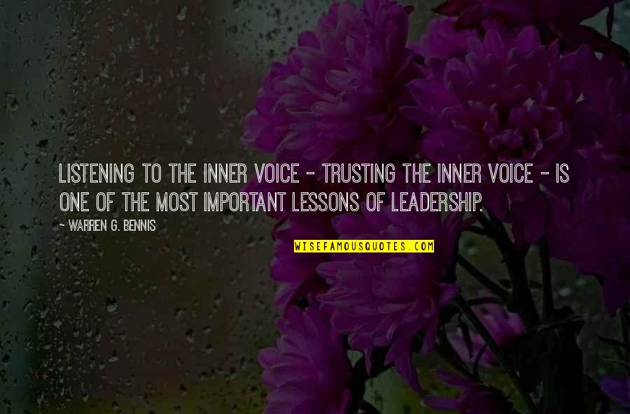 Important Lessons Quotes By Warren G. Bennis: Listening to the inner voice - trusting the