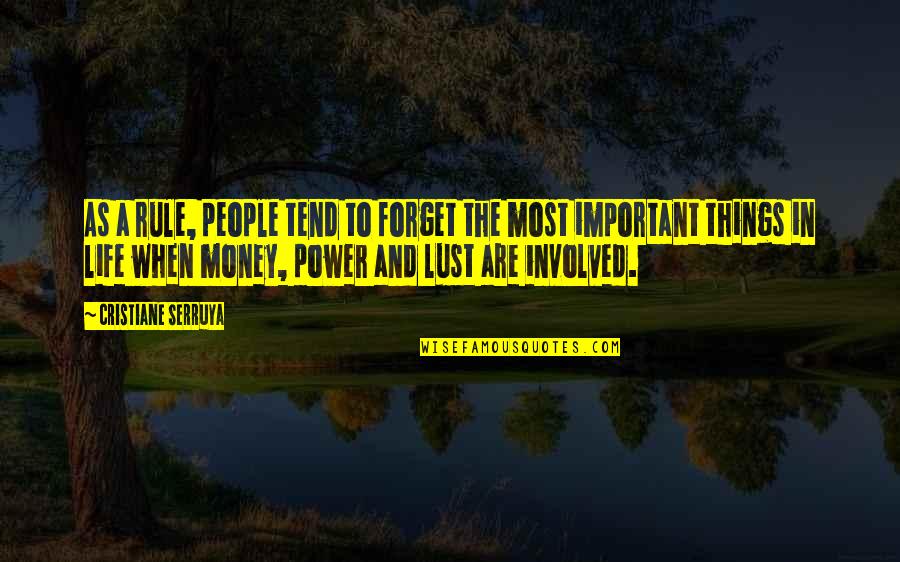 Important Money Quotes By Cristiane Serruya: As a rule, people tend to forget the
