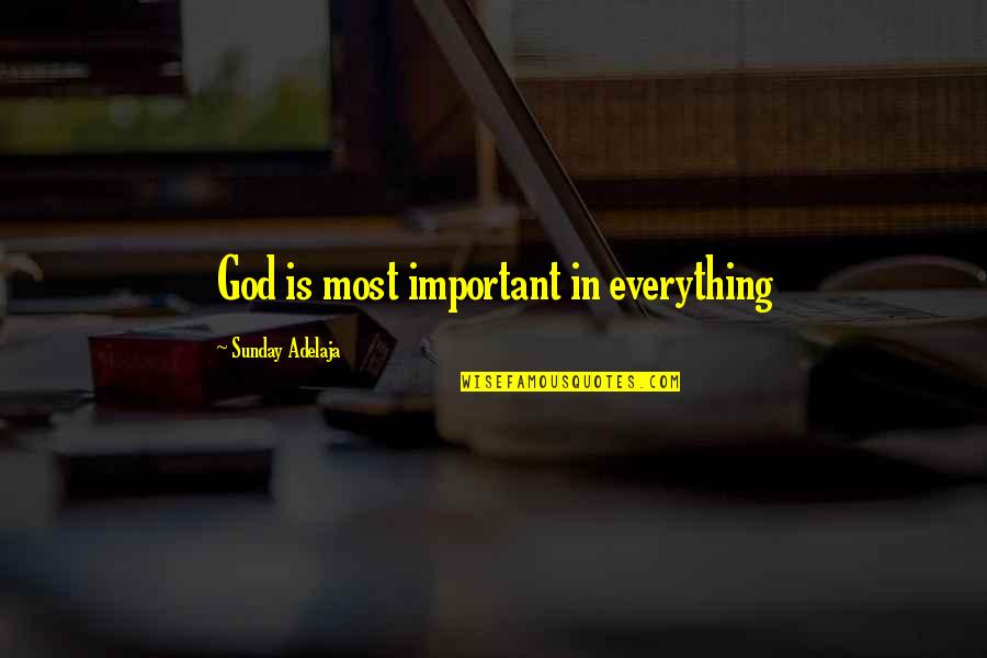 Important Money Quotes By Sunday Adelaja: God is most important in everything