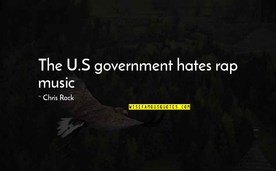 Important Of Intercultural Communication Quotes By Chris Rock: The U.S government hates rap music Important Of Intercultural Communication Quotes By Chris Rock: The U.S government hates rap music