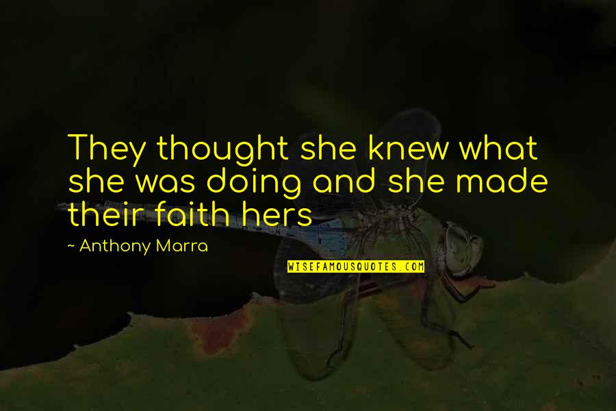 Important Persons In Life Quotes By Anthony Marra: They thought she knew what she was doing