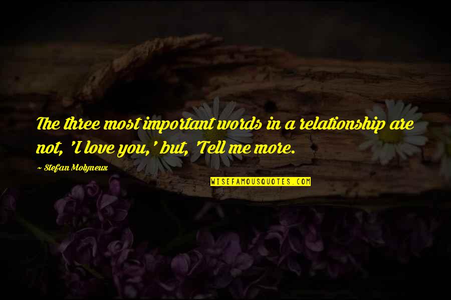 Important Philosophy Quotes By Stefan Molyneux: The three most important words in a relationship Important Philosophy Quotes By Stefan Molyneux: The three most important words in a relationship