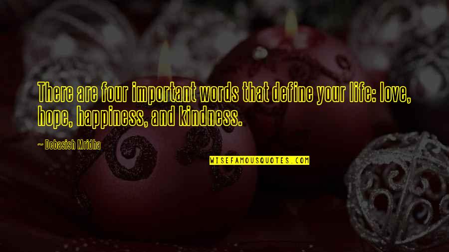 Important Quotes And Quotes By Debasish Mridha: There are four important words that define your