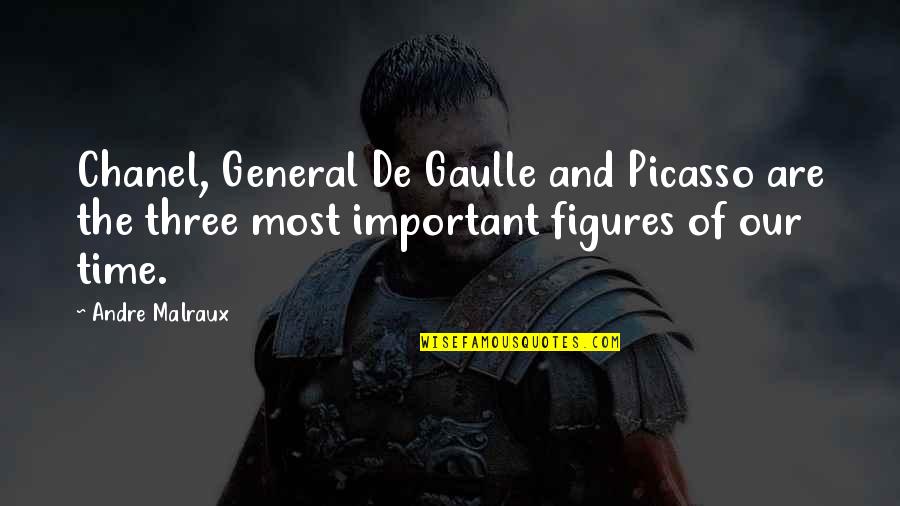 Important Quotes By Andre Malraux: Chanel, General De Gaulle and Picasso are the