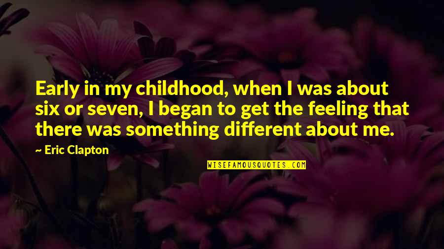 Important Scarlet Letter Quotes By Eric Clapton: Early in my childhood, when I was about