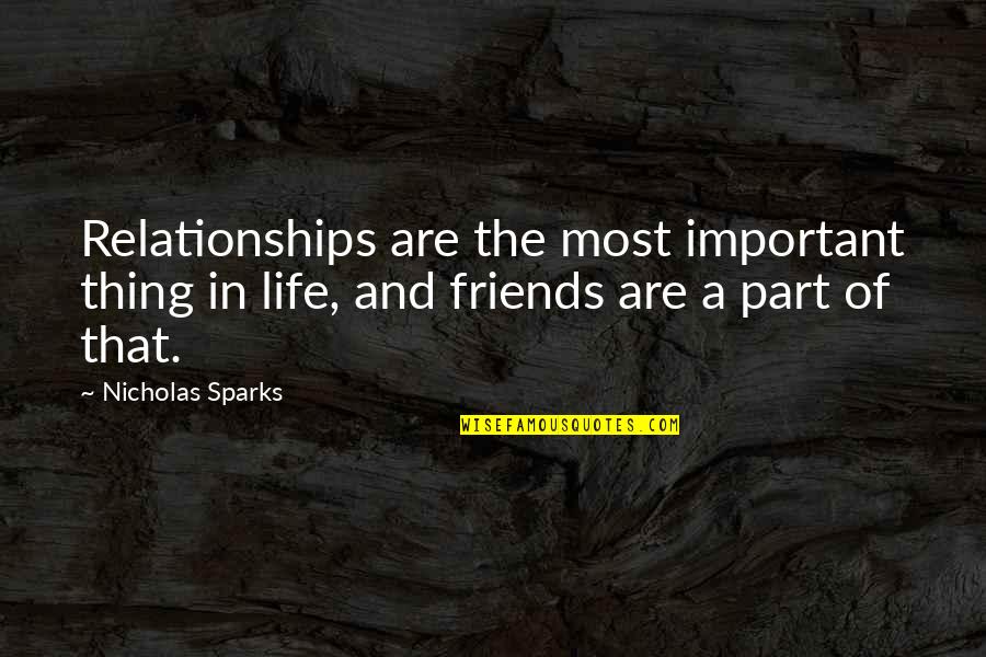 Important Things In Life Quotes By Nicholas Sparks: Relationships are the most important thing in life,