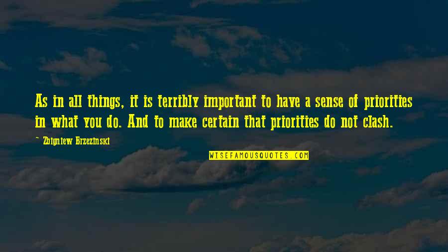 Important Things To You Quotes By Zbigniew Brzezinski: As in all things, it is terribly important