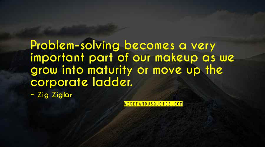 Important To Move Quotes By Zig Ziglar: Problem-solving becomes a very important part of our