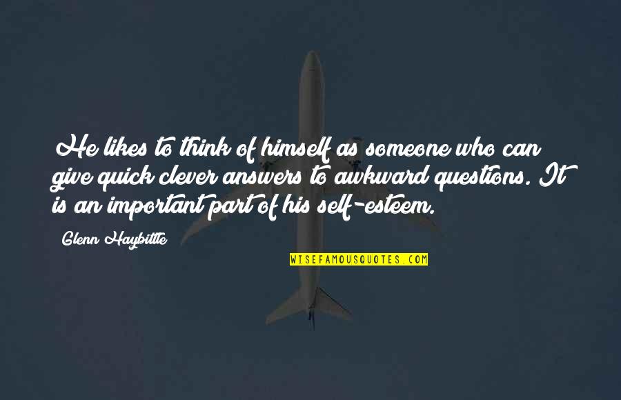 Important To Someone Quotes By Glenn Haybittle: He likes to think of himself as someone