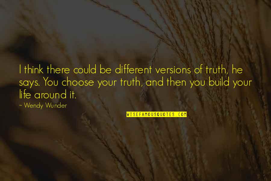 Important Tuesdays Morrie Quotes By Wendy Wunder: I think there could be different versions of Important Tuesdays Morrie Quotes By Wendy Wunder: I think there could be different versions of