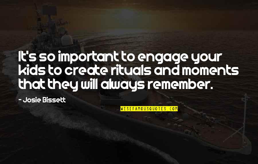 Important Will Quotes By Josie Bissett: It's so important to engage your kids to Important Will Quotes By Josie Bissett: It's so important to engage your kids to