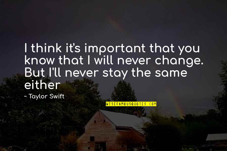 Important Will Quotes By Taylor Swift: I think it's important that you know that Important Will Quotes By Taylor Swift: I think it's important that you know that