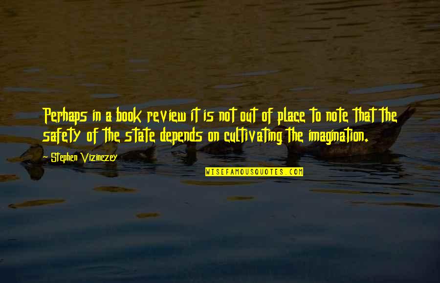 Imposed Quarantine Quotes By Stephen Vizinczey: Perhaps in a book review it is not Imposed Quarantine Quotes By Stephen Vizinczey: Perhaps in a book review it is not