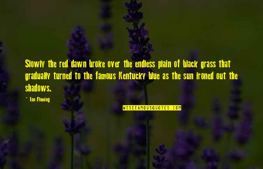 Impossibilities Song Quotes By Ian Fleming: Slowly the red dawn broke over the endless Impossibilities Song Quotes By Ian Fleming: Slowly the red dawn broke over the endless