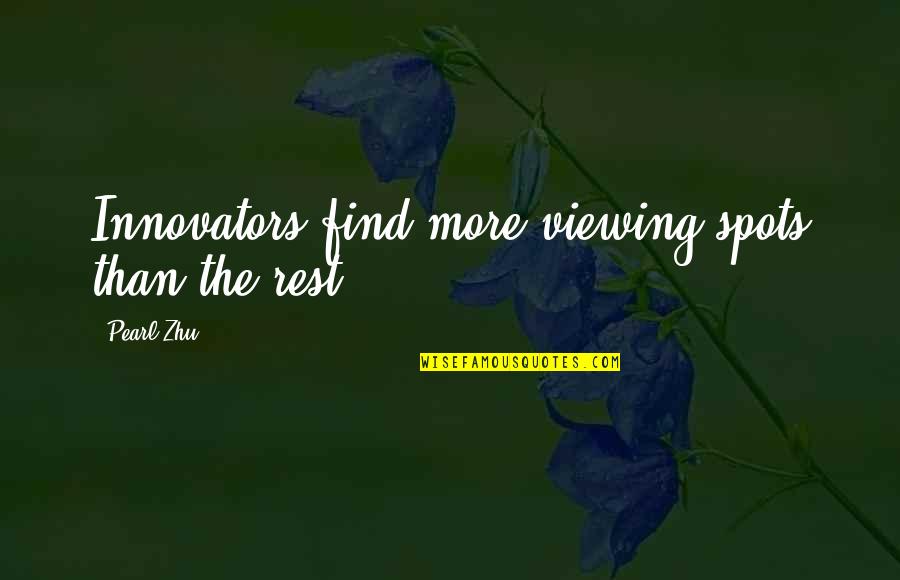 Impossivel Significado Quotes By Pearl Zhu: Innovators find more viewing spots than the rest.
