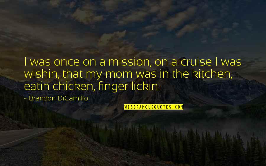 Imposture In A Sentence Quotes By Brandon DiCamillo: I was once on a mission, on a