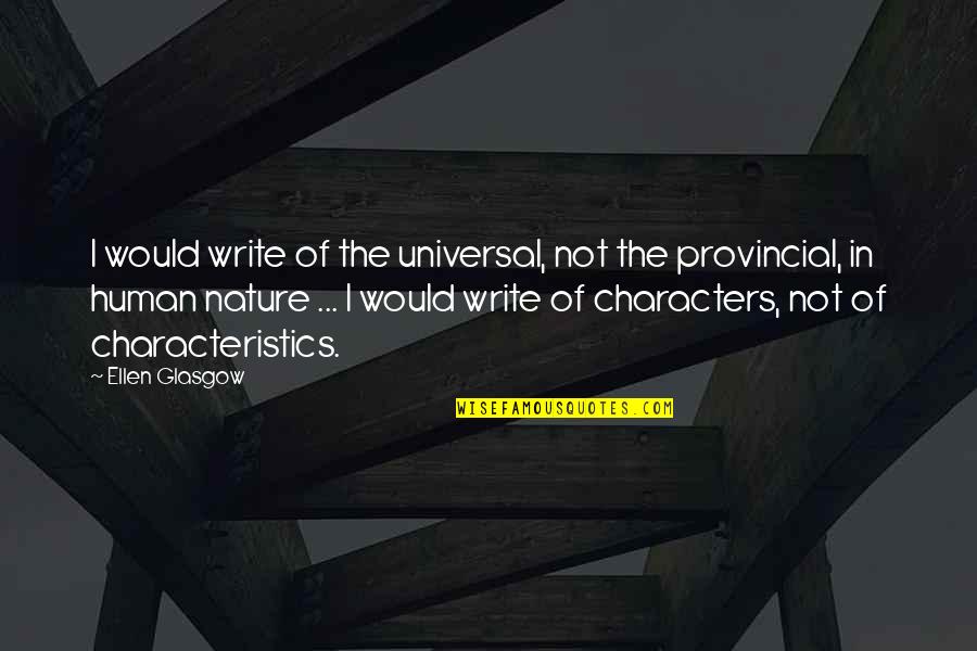 Impotently Synonym Quotes By Ellen Glasgow: I would write of the universal, not the Impotently Synonym Quotes By Ellen Glasgow: I would write of the universal, not the