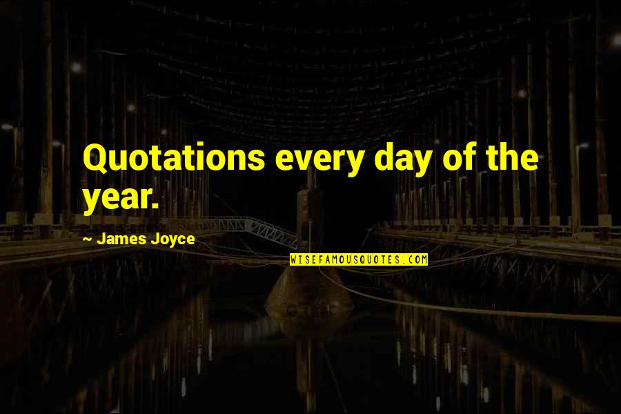 Imprecation Quotes By James Joyce: Quotations every day of the year.