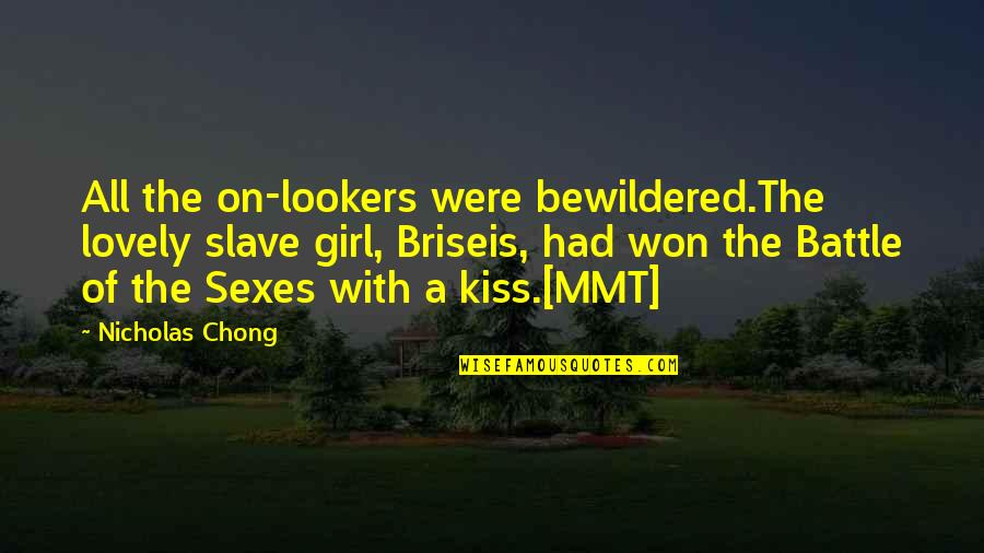 Imprecations Def Quotes By Nicholas Chong: All the on-lookers were bewildered.The lovely slave girl,