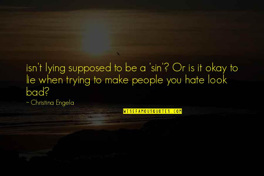 Imprecis O Quotes By Christina Engela: isn't lying supposed to be a 'sin'? Or