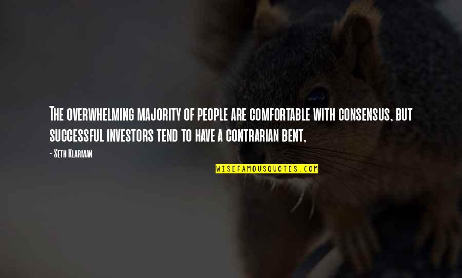 Imprecisas Quotes By Seth Klarman: The overwhelming majority of people are comfortable with Imprecisas Quotes By Seth Klarman: The overwhelming majority of people are comfortable with