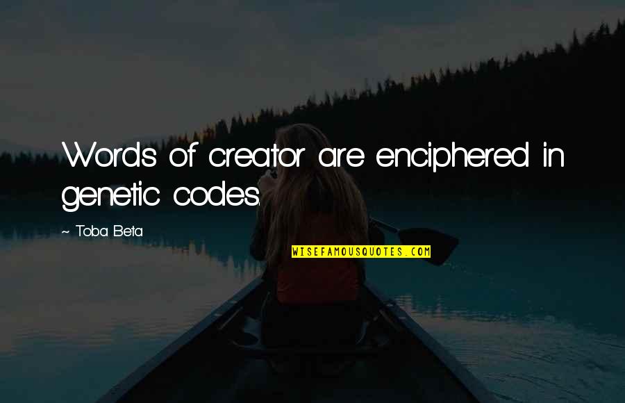 Imprecision Significado Quotes By Toba Beta: Words of creator are enciphered in genetic codes.