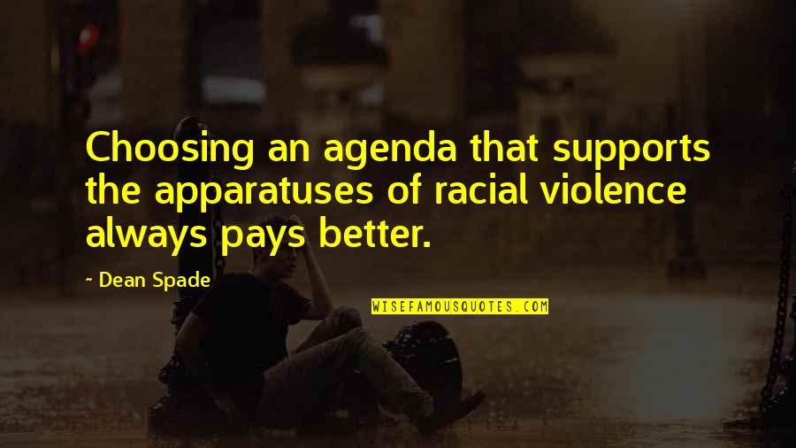 Impresionista Espanol Quotes By Dean Spade: Choosing an agenda that supports the apparatuses of