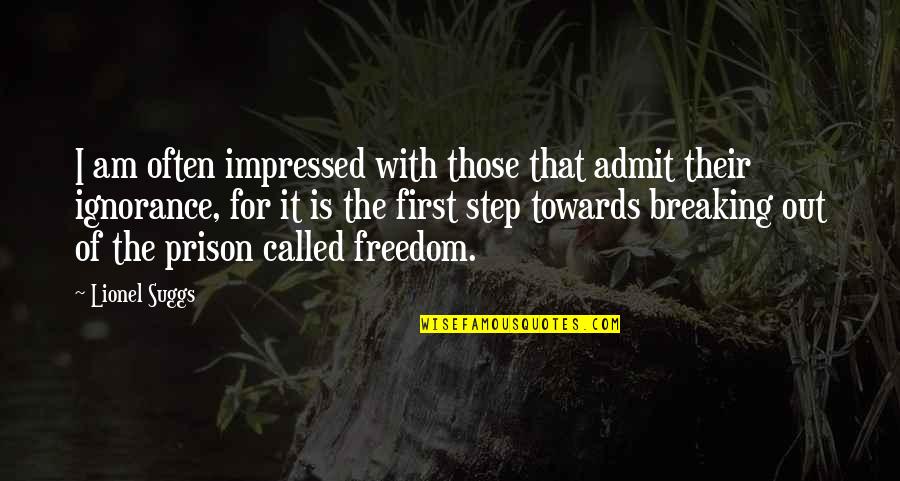 Impressed Quotes By Lionel Suggs: I am often impressed with those that admit Impressed Quotes By Lionel Suggs: I am often impressed with those that admit