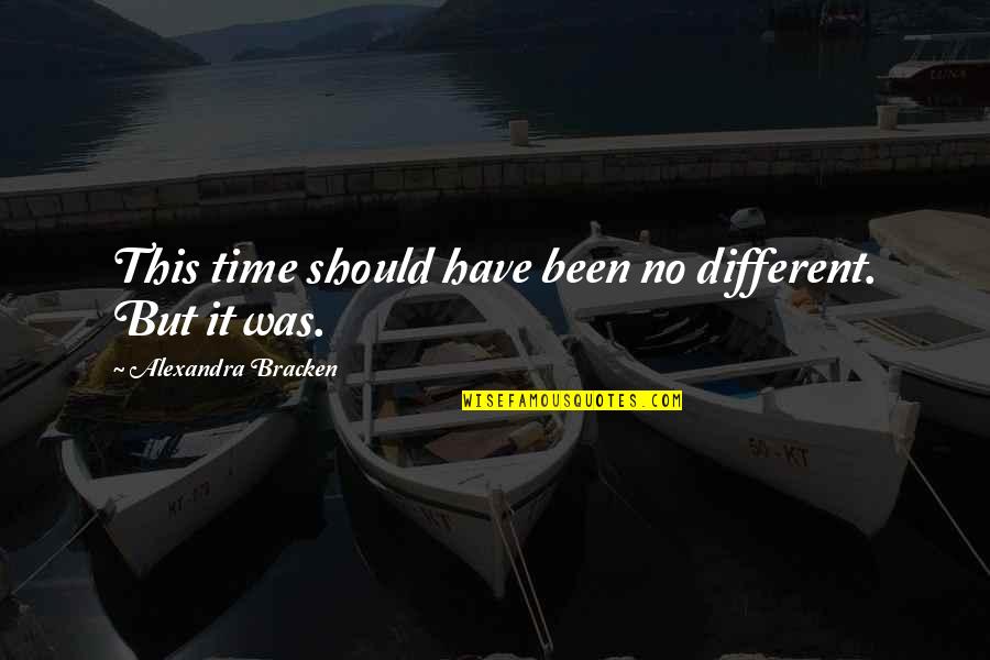Impressionability Quotes By Alexandra Bracken: This time should have been no different. But