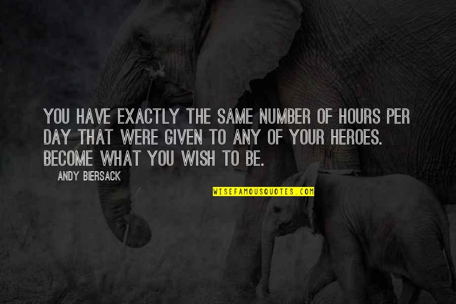 Impressionistic Quotes By Andy Biersack: You have exactly the same number of hours