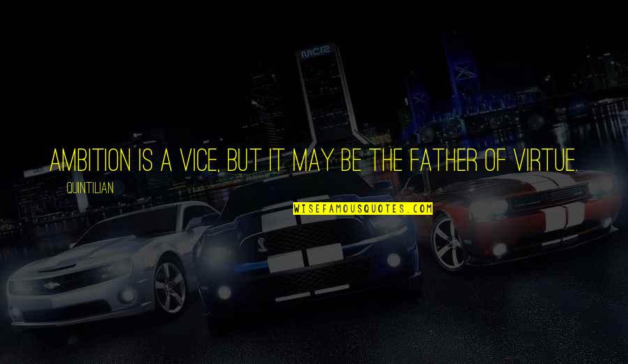 Impressionnant In English Quotes By Quintilian: Ambition is a vice, but it may be