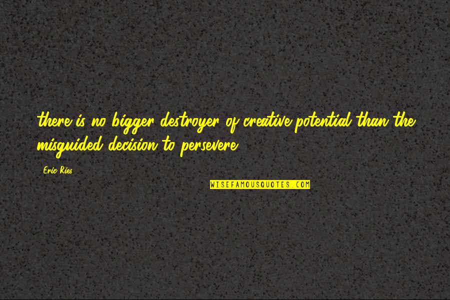 Impressively Quotes By Eric Ries: there is no bigger destroyer of creative potential