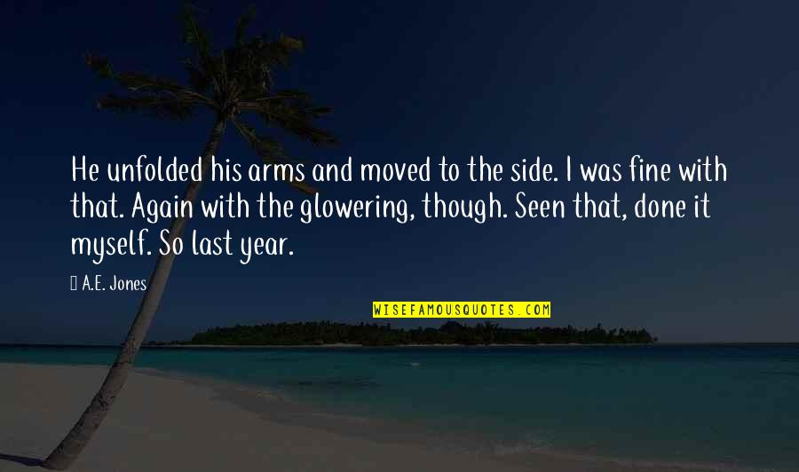 Impressiveness Synonym Quotes By A.E. Jones: He unfolded his arms and moved to the Impressiveness Synonym Quotes By A.E. Jones: He unfolded his arms and moved to the