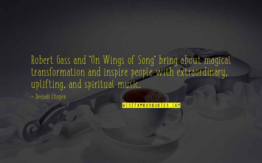 Impressment Quotes By Deepak Chopra: Robert Gass and 'On Wings of Song' bring