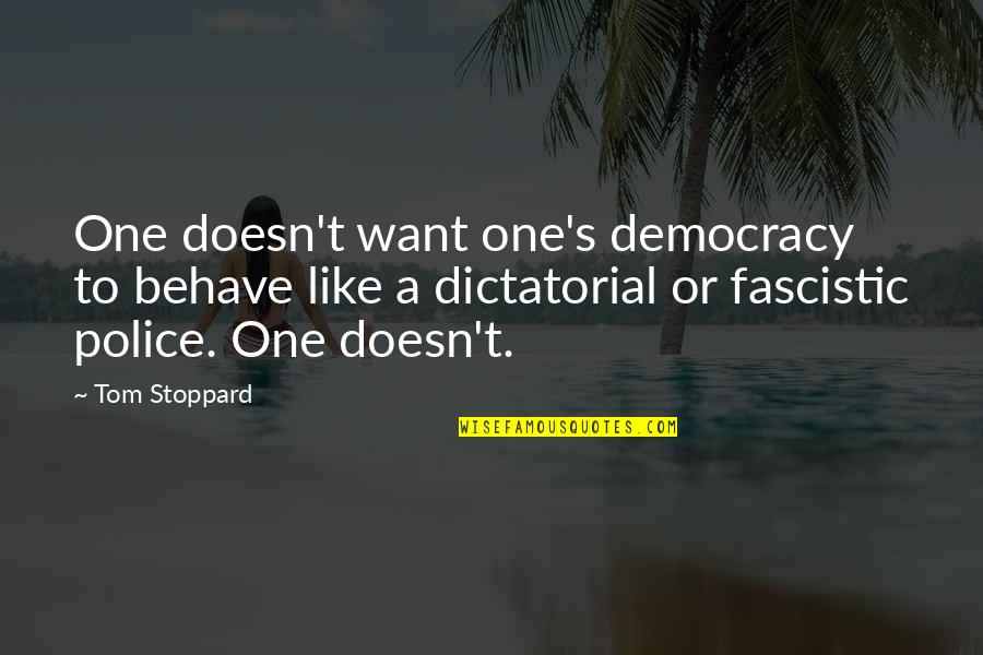 Imprevisto In English Quotes By Tom Stoppard: One doesn't want one's democracy to behave like