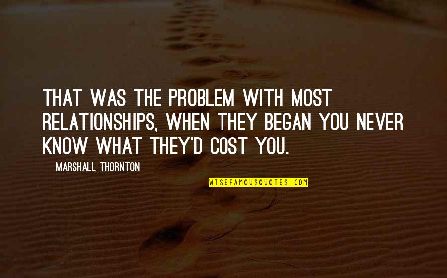 Imprimatur Press Quotes By Marshall Thornton: That was the problem with most relationships, when