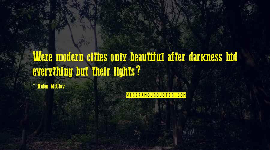 Imprinter Machine Quotes By Helen McCloy: Were modern cities only beautiful after darkness hid