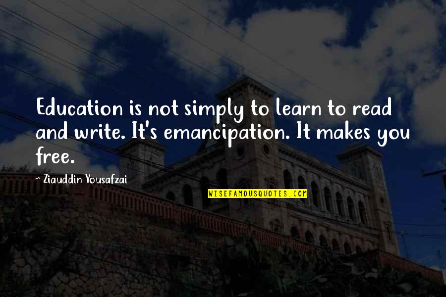 Imprisoned In The Moon Quotes By Ziauddin Yousafzai: Education is not simply to learn to read