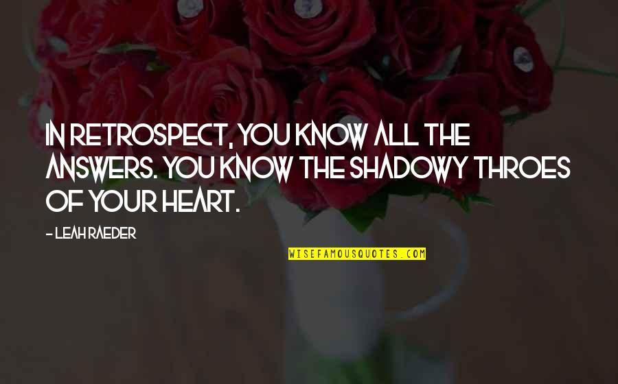 Imprisonment In A Tale Of Two Cities Quotes By Leah Raeder: In retrospect, you know all the answers. You