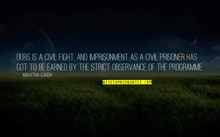 Imprisonment Quotes By Mahatma Gandhi: Ours is a civil fight, and imprisonment as