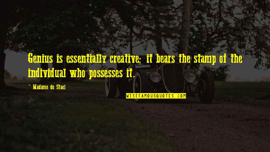Imprisonments Quotes By Madame De Stael: Genius is essentially creative; it bears the stamp Imprisonments Quotes By Madame De Stael: Genius is essentially creative; it bears the stamp