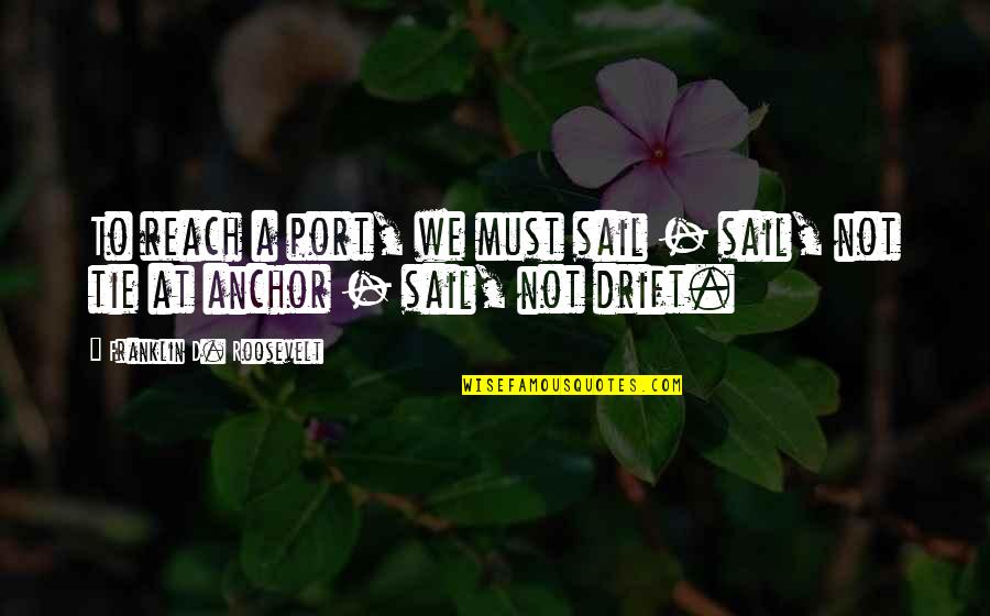 Impro Visor For Mac Quotes By Franklin D. Roosevelt: To reach a port, we must sail - Impro Visor For Mac Quotes By Franklin D. Roosevelt: To reach a port, we must sail -