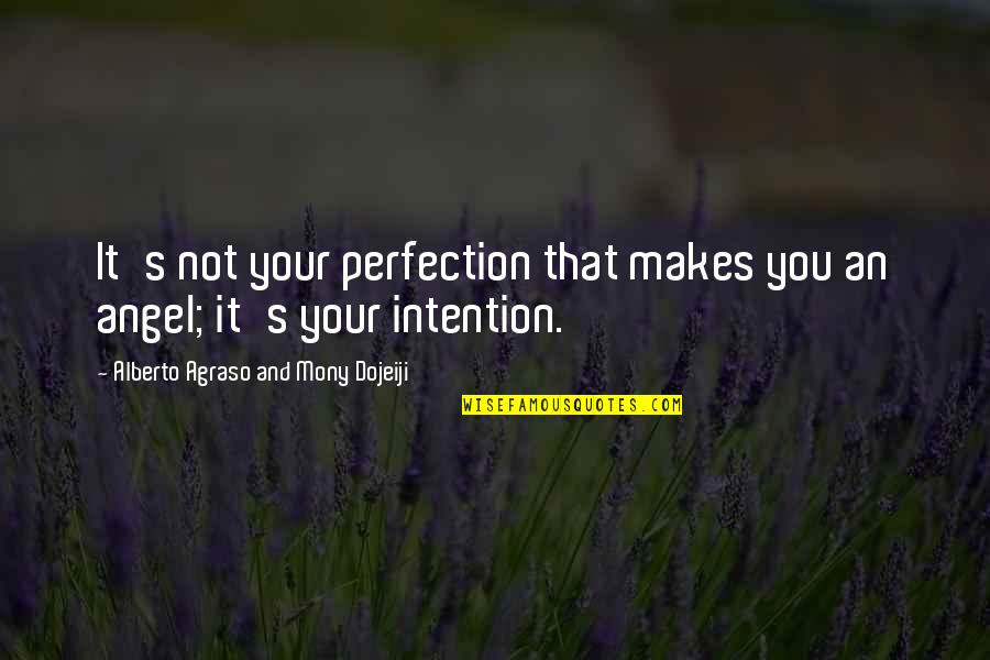 Improbabilidade Quotes By Alberto Agraso And Mony Dojeiji: It's not your perfection that makes you an