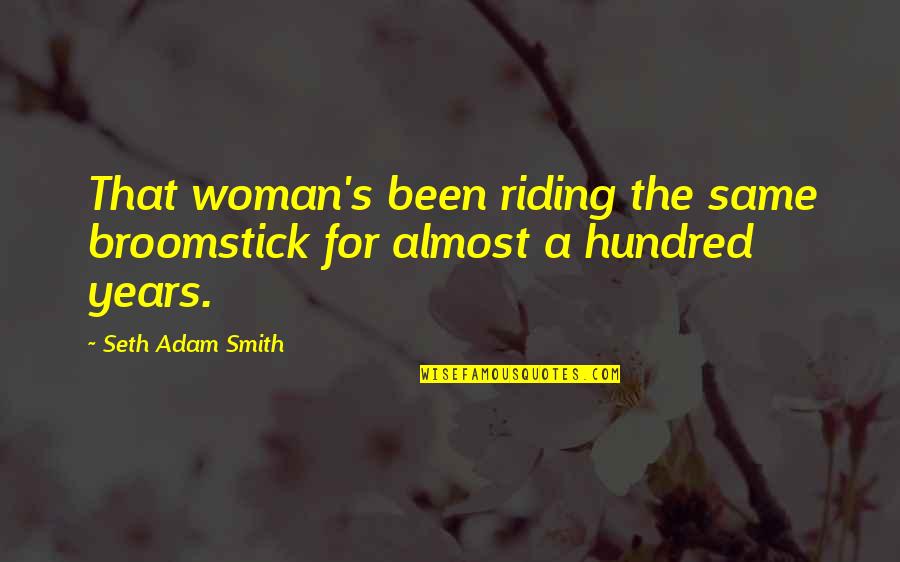 Improper Use Of Quotes By Seth Adam Smith: That woman's been riding the same broomstick for