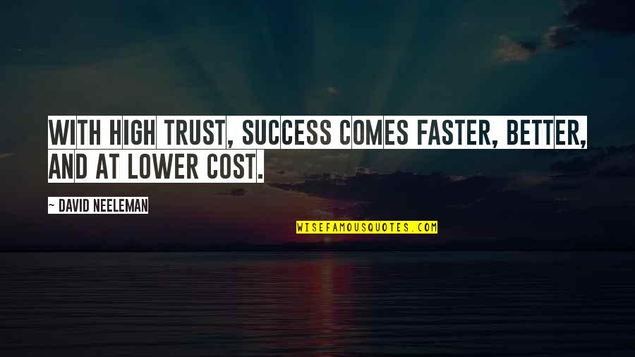 Impropio Del Quotes By David Neeleman: With high trust, success comes faster, better, and