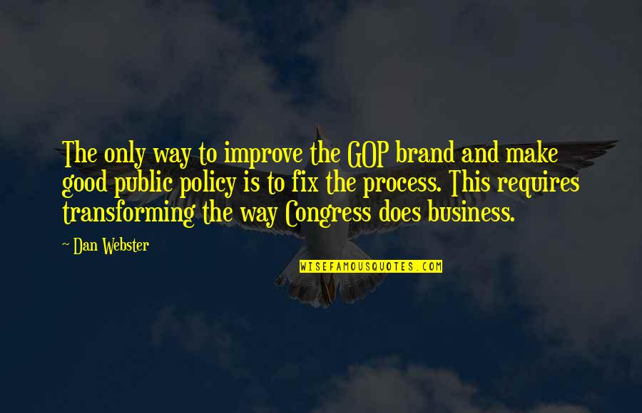 Improve Business Quotes By Dan Webster: The only way to improve the GOP brand
