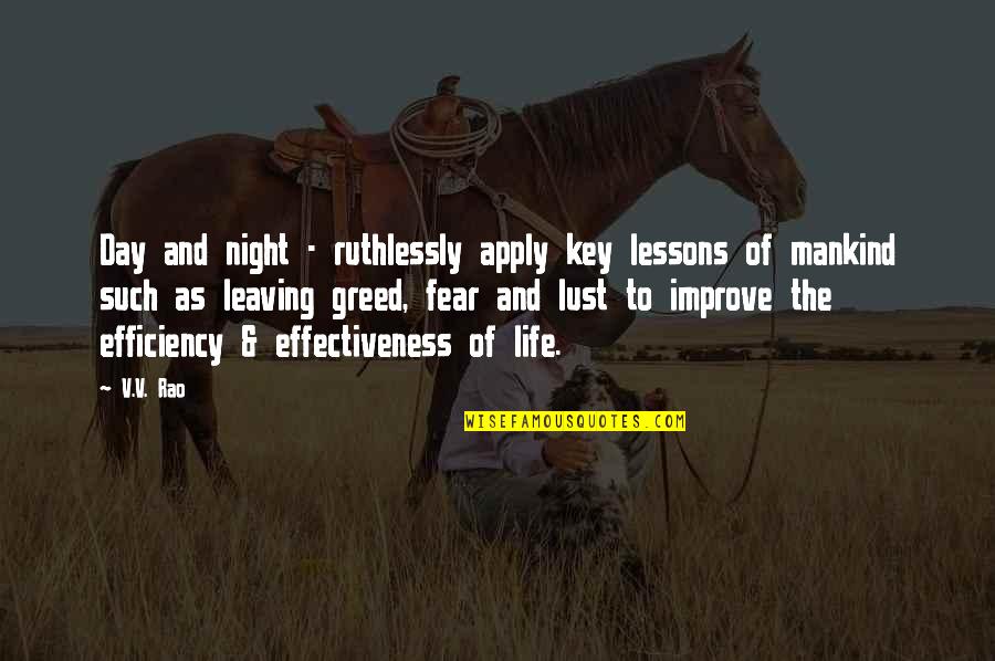 Improve Efficiency Quotes By V.V. Rao: Day and night - ruthlessly apply key lessons