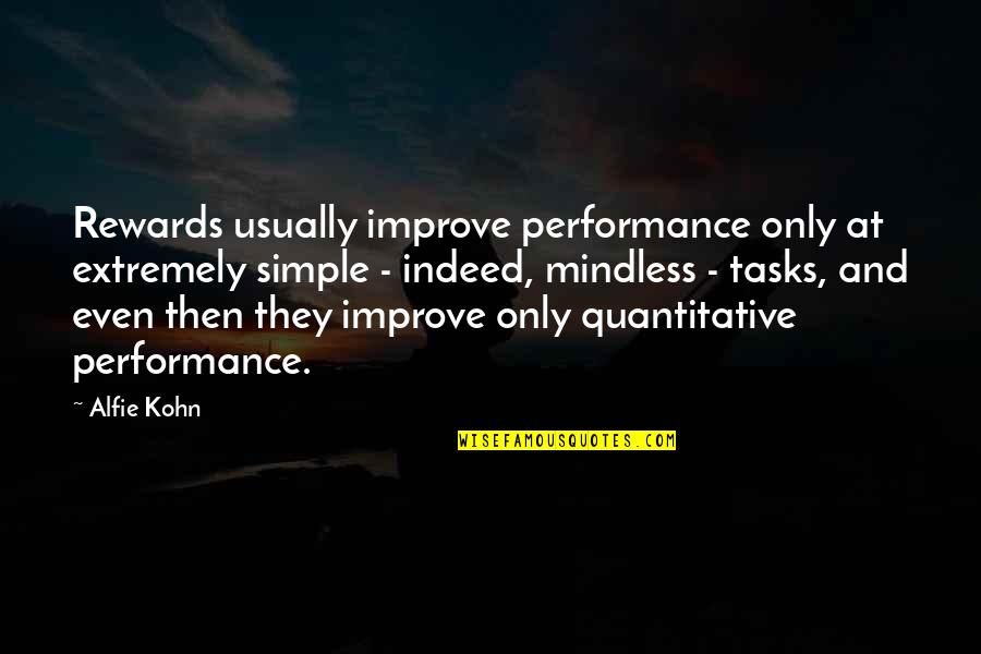 Improve Performance Quotes By Alfie Kohn: Rewards usually improve performance only at extremely simple